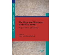 Nancy L Declaissé-Walfor The Shape and Shaping of the Book of Psalm (Tascabile)