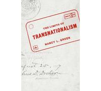 Nancy L Green The Limits of Transnationalism (Tascabile)