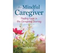 Nancy L. Kriseman The Mindful Caregiver, 2nd edition (Copertina rigida)
