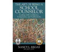 Nancy L Regas The Art of Being a School Counselor (Tascabile)