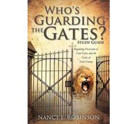 Nancy L Robinson Who's Guarding the Gates? Study Guide (Tascabile)