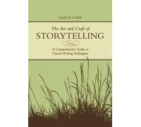 Nancy Lamb The Art and Craft of Storytelling (Tascabile)