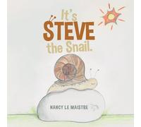 Nancy Le Maistre It's Steve the Snail. (Tascabile)