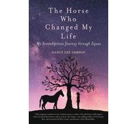 Nancy Lee Gerson The Horse Who Changed My Life (Tascabile)
