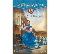 Nancy LeSourd Secrets of Civil War Spies (Tascabile) Liberty Letters