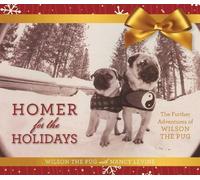 Nancy Levine Wilson the Pug Homer for the Holidays (Tascabile) Tao of Pug