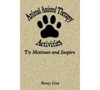 Nancy Lind Animal Assisted Therapy Activities to Motivate and Inspir (Tascabile)