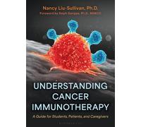 Nancy Liu-Sullivan Understanding Cancer Immunotherapy (Copertina rigida)