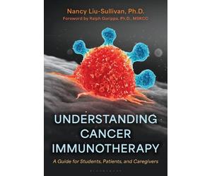 Nancy Liu-Sullivan Understanding Cancer Immunotherapy (Copertina rigida)