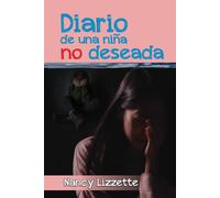 NANCY LIZZETTE DIARIO DE UNA NIÑA NO DESEADA (Tascabile)
