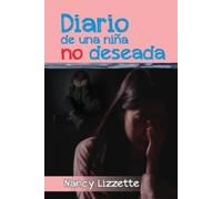 Nancy Lizzette Diario de Una Niña No Deseada (Tascabile)