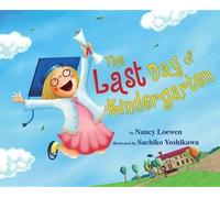 Nancy Loewen The Last Day of Kindergarten (Copertina rigida)