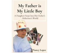 Nancy Lopez My Father is My Little Boy (Tascabile)