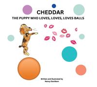 Nancy M Davidson Cheddar the Puppy Who Loves, Loves, Loves Balls (Tascabile)