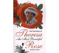 Nancy M. Moore The True Story of Theresa the Most Beautiful Rose (Tascabile)