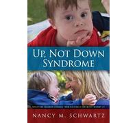 Nancy M Schwartz Up, Not Down Syndrome (Tascabile)
