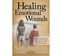 Nancy M. Welch Healing Emotional Wounds (Tascabile)