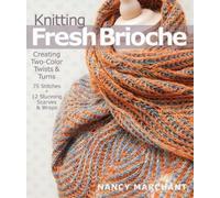 Nancy Marchant Knitting Fresh Brioche (Tascabile)