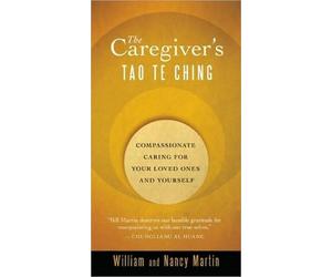 Nancy Martin William Martin The Caregiver's Tao Te Ching (Tascabile)