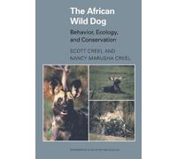The African Wild Dog: Behavior, Ecology, and Conservation (Monographs in