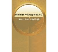 Nancy McHugh Feminist Philosophies A-Z (Copertina rigida) Philosophy A-Z