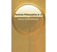 Nancy McHugh Feminist Philosophies A-Z (Tascabile) Philosophy A-Z