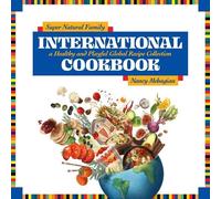 Nancy Mehagian Super Natural Family International Cookbook (Copertina rigida)