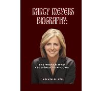 NANCY MEYERS BIOGRAPHY:: The Woman Who Redefined Rom-Coms