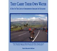 Nancy Milakovic They Carry Their Own Water: A Day In The Life of Ind (Tascabile)