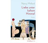 Nancy Mitford Reinhard Kaiser Liebe unter kaltem Himmel (Tascabile)