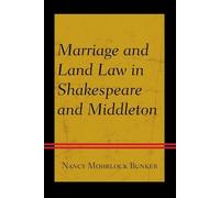 Nancy Mohrlock Bunk Marriage and Land Law in Shakespeare and Middlet (Tascabile)