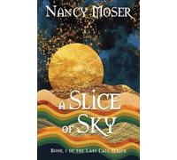 Nancy Moser A Slice of Sky (Tascabile) Last Call