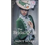 Nancy Moser The Bridal Quilt (Tascabile)