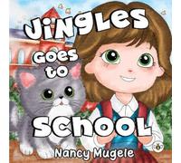 Nancy Mugele Jingles Goes to School (Hardback) (Tascabile)