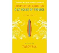Nancy N. Rue Boyfriends, Burritos and an Ocean of Trouble (Tascabile) Real Life