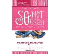 Nancy N. Rue So Not Okay (Tascabile) Mean Girl Makeover