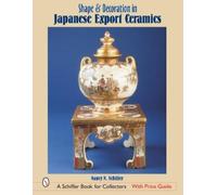 Nancy N. Schiff Shape & Decoration in Japanese Export Cerami (Copertina rigida)
