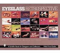 Nancy N. Schiffer – Eyeglass Retrospective: Where Fashion Meets Science – Copertina rigida
