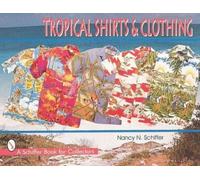 Nancy N. Schiffer Tropical Shirts & Clothing (Tascabile)
