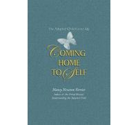 Nancy N Verrier Coming Home to Self: The Adopted Child Grows Up (Tascabile)