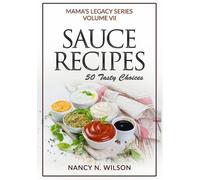 Nancy N Wilson Sauce Recipes (Tascabile) Mama's Legacy