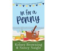 Nancy Naigle Kelsey Browning In For A Penny (Tascabile)