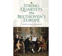 Nancy November String Quartets in Beethoven's Europe (Copertina rigida)