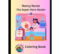 Nancy Nurse Super Hero Healer: A Tale of Courage and Kindness