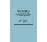 Nancy Osgood Iris Parham Helen E. Wood Alcoholism and Aging (Copertina rigida)