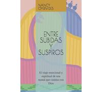 Nancy Oyervides Tellez Entre Subidas Y Suspiros (Tascabile)