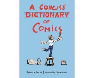 Nancy Pedri A Concise Dictionary of Comics (Tascabile)