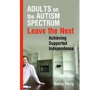 Nancy Perry Adults on the Autism Spectrum Leave the Nest (Tascabile)