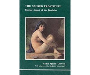 Nancy Qualls-Corbett The Sacred Prostitute (Tascabile)