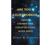 Nancy R. Griffi Are You a Lightworker, Eagle, Chosen One, Child of L (Tascabile)